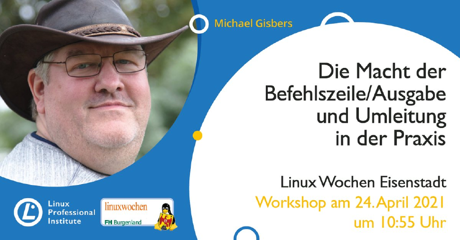 Linux Wochen Eisenstadt 2021: Ausgabe und Umleitung in der Praxis